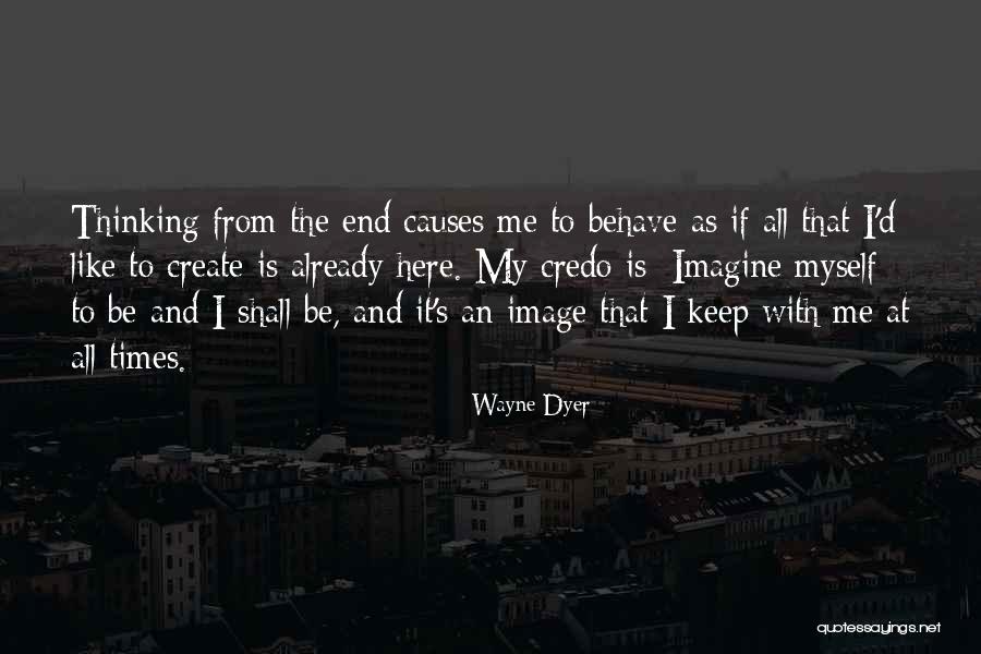 Me Behave Quotes By Wayne Dyer Me Behave Quotes By Wayne Dyer