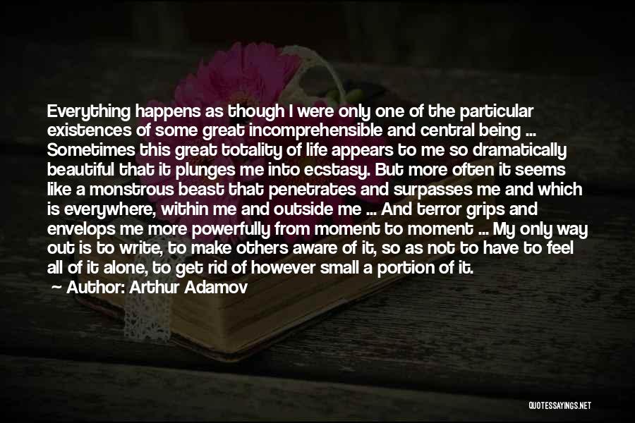 Me Being Beautiful Quotes By Arthur Adamov Me Being Beautiful Quotes By Arthur Adamov