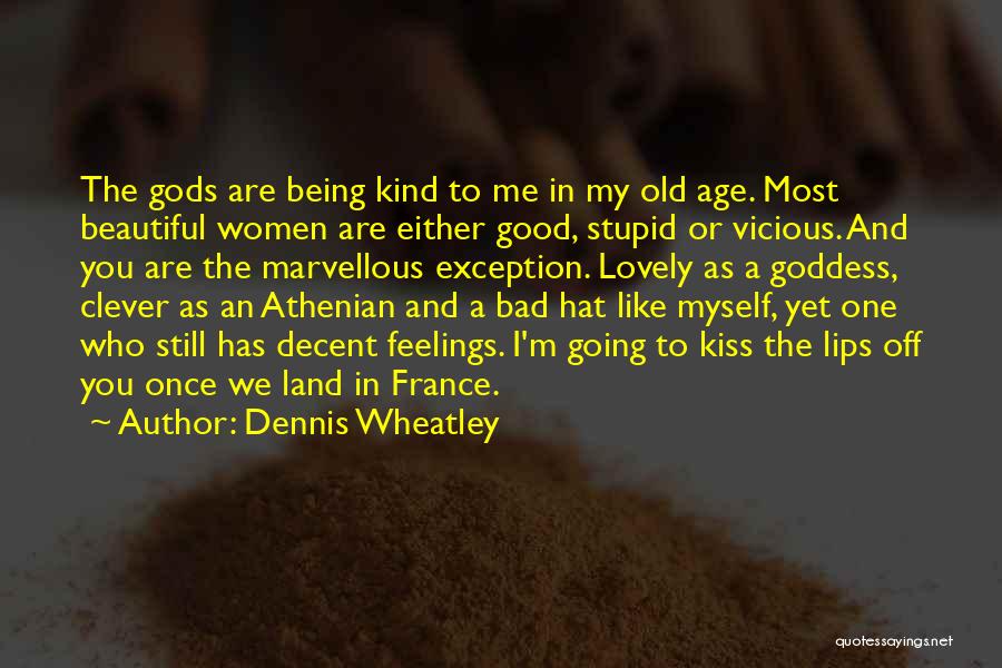 Me Being Beautiful Quotes By Dennis Wheatley Me Being Beautiful Quotes By Dennis Wheatley