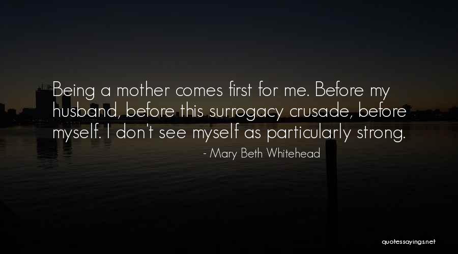 Me Being Strong Quotes By Mary Beth Whitehead Me Being Strong Quotes By Mary Beth Whitehead