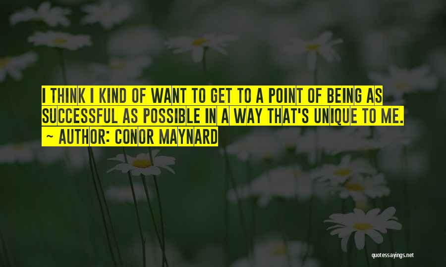 Me Being Unique Quotes By Conor Maynard