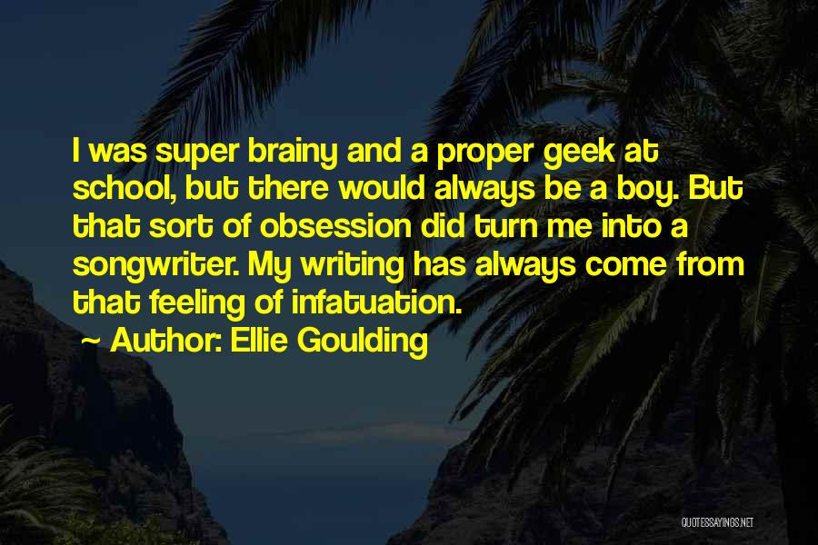 Me Brainy Quotes By Ellie Goulding