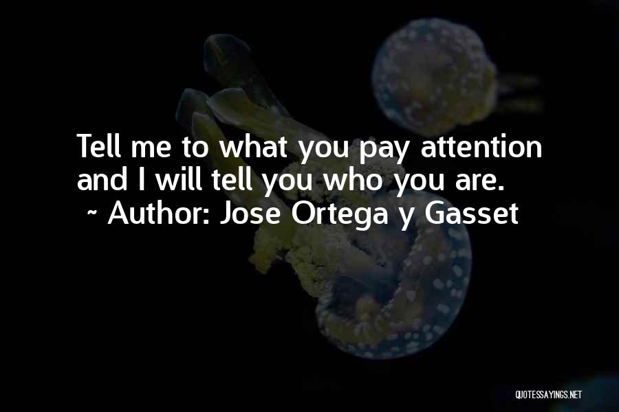 Me Brainy Quotes By Jose Ortega Y Gasset