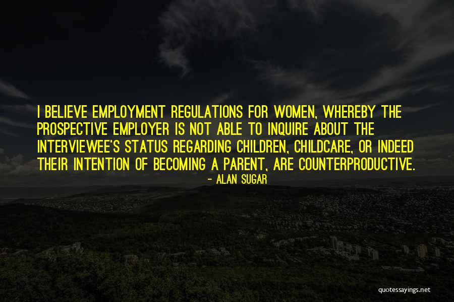 Me Childcare Quotes By Alan Sugar Me Childcare Quotes By Alan Sugar