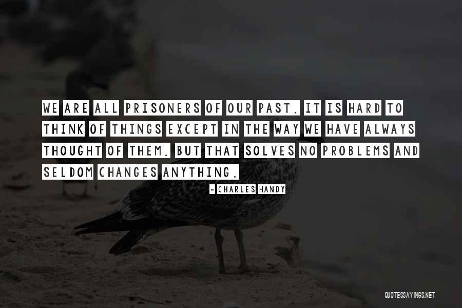 Me Closer Monkey Quotes By Charles Handy Me Closer Monkey Quotes By Charles Handy