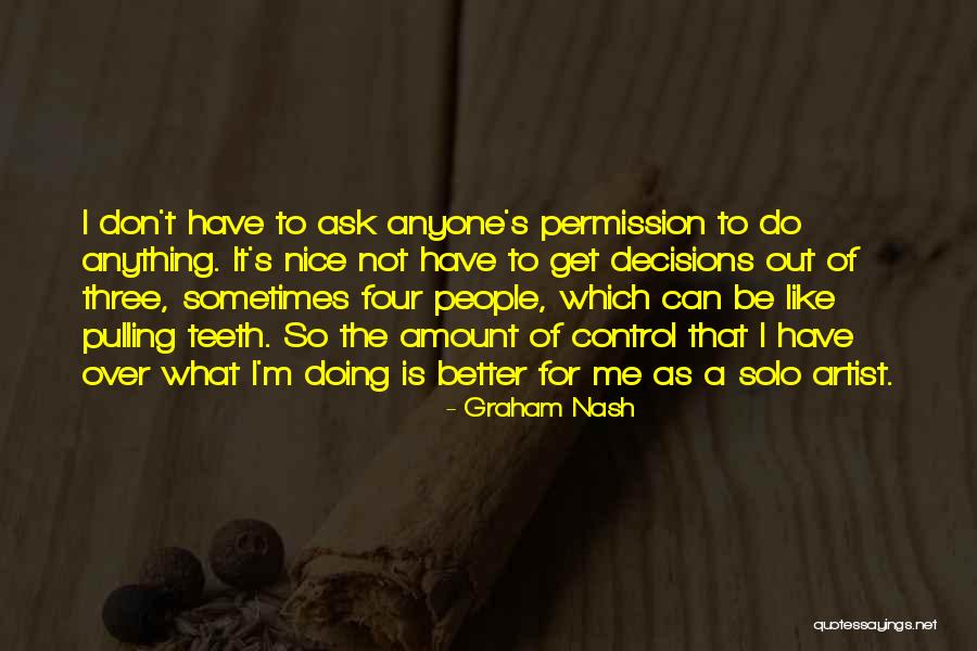 Me Doing Better Quotes By Graham Nash Me Doing Better Quotes By Graham Nash