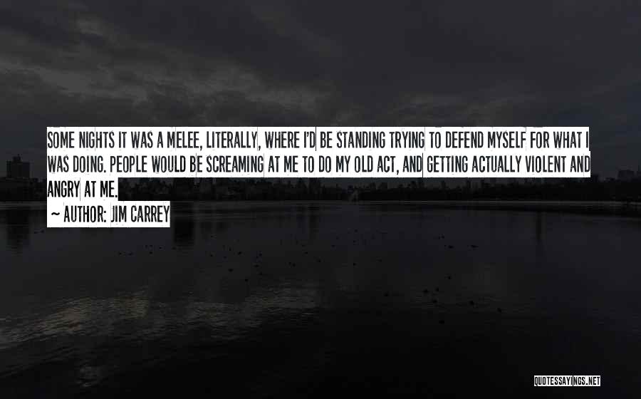 Me For Myself Quotes By Jim Carrey