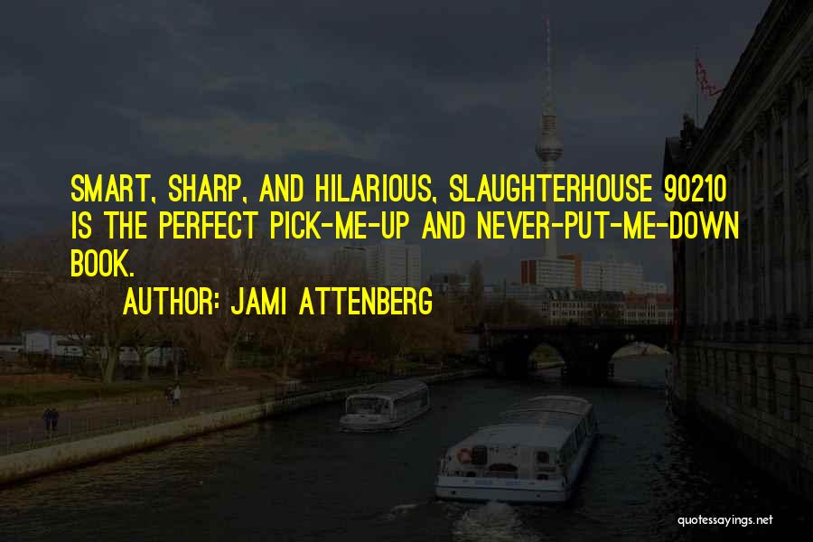 Me Hilarious Quotes By Jami Attenberg