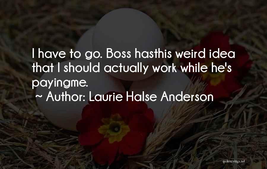 Me Hilarious Quotes By Laurie Halse Anderson