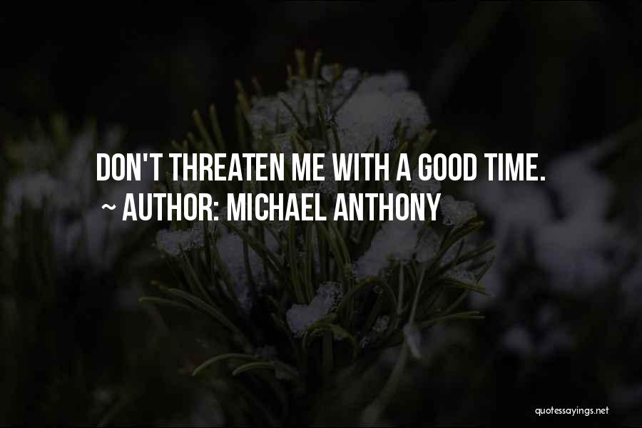 Me Hilarious Quotes By Michael Anthony