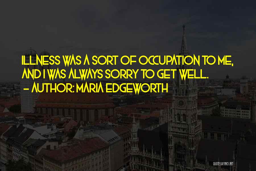 Me I Quotes By Maria Edgeworth