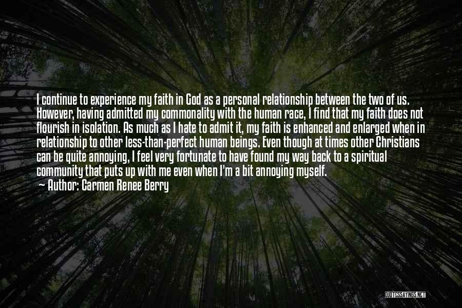 Me I'm Not Perfect Quotes By Carmen Renee Berry