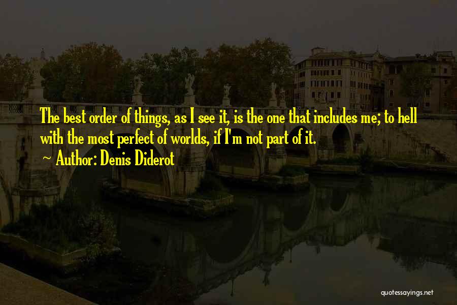 Me I'm Not Perfect Quotes By Denis Diderot