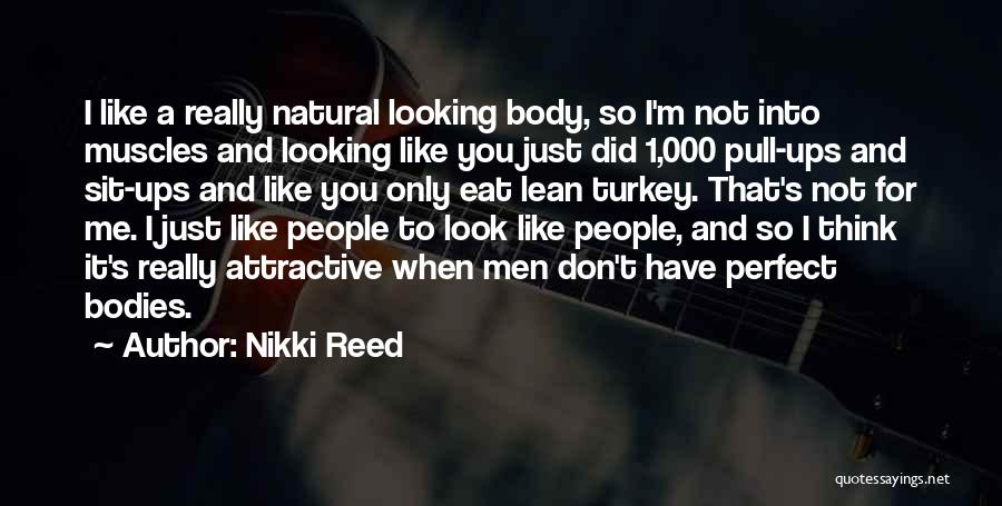 Me I'm Not Perfect Quotes By Nikki Reed