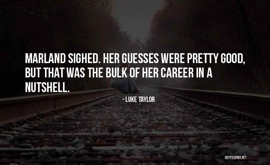 Me In A Nutshell Quotes By Luke Taylor Me In A Nutshell Quotes By Luke Taylor