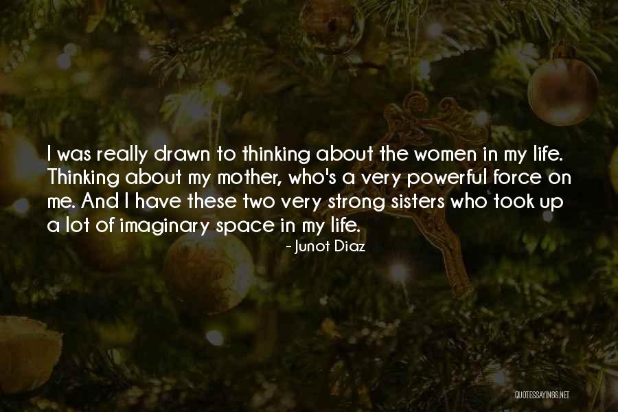 Me In Life Quotes By Junot Diaz Me In Life Quotes By Junot Diaz