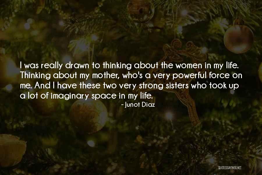 Me In Life Quotes By Junot Diaz