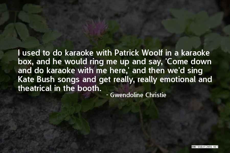 Me Karaoke Quotes By Gwendoline Christie Me Karaoke Quotes By Gwendoline Christie