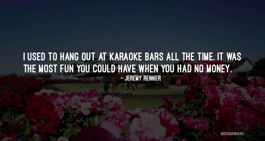 Me Karaoke Quotes By Jeremy Renner Me Karaoke Quotes By Jeremy Renner