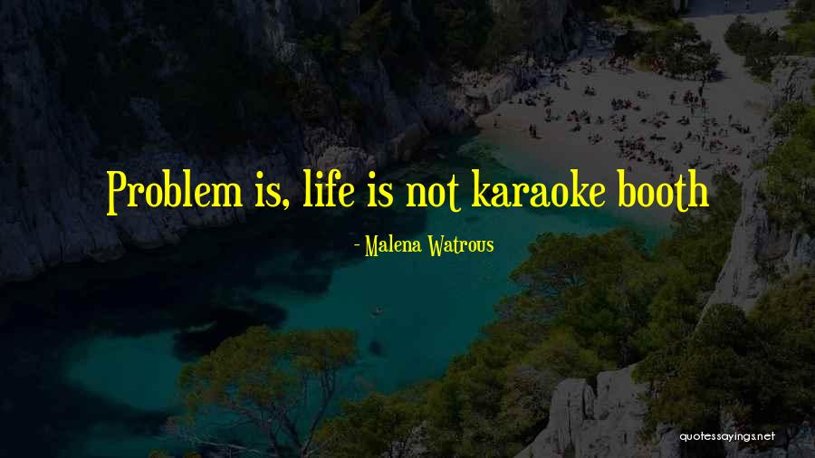 Me Karaoke Quotes By Malena Watrous Me Karaoke Quotes By Malena Watrous