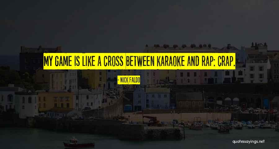 Me Karaoke Quotes By Nick Faldo Me Karaoke Quotes By Nick Faldo