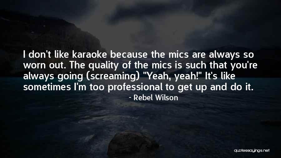 Me Karaoke Quotes By Rebel Wilson Me Karaoke Quotes By Rebel Wilson