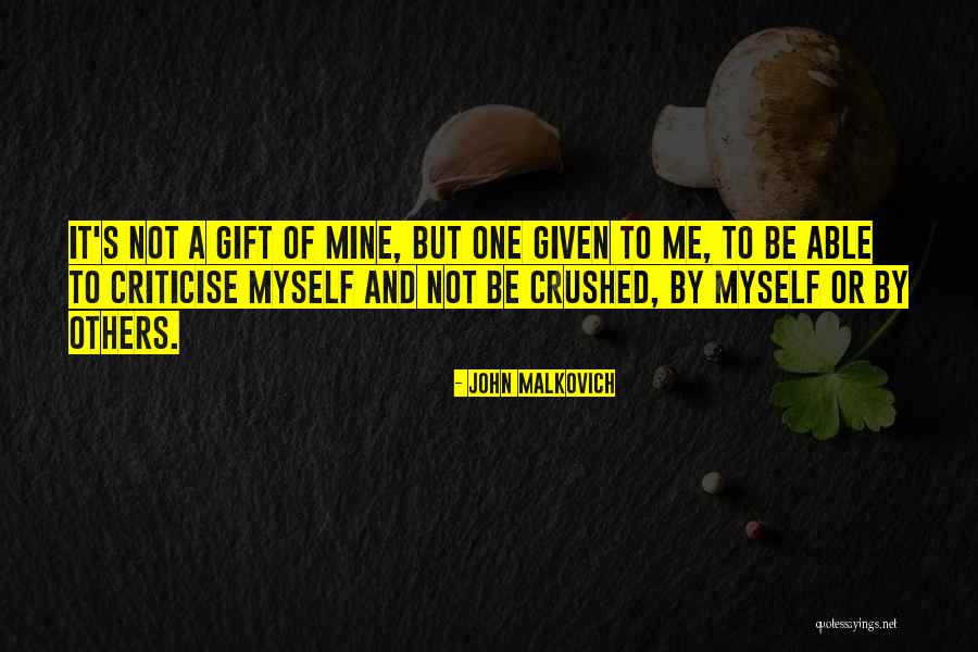 Me Mine Myself Quotes By John Malkovich