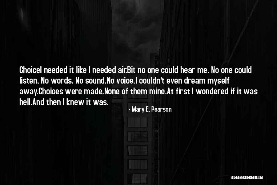 Me Mine Myself Quotes By Mary E. Pearson