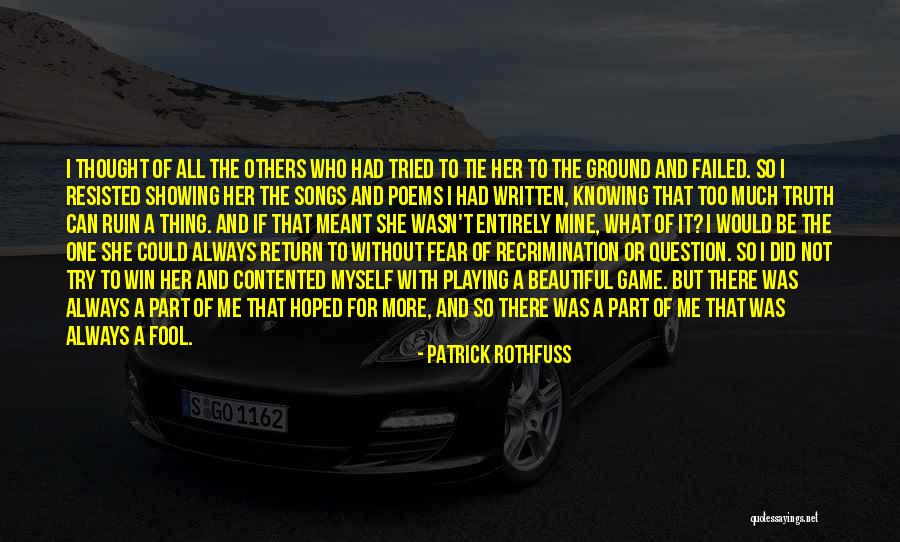 Me Mine Myself Quotes By Patrick Rothfuss Me Mine Myself Quotes By Patrick Rothfuss