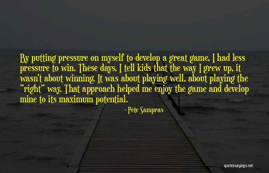 Me Mine Myself Quotes By Pete Sampras Me Mine Myself Quotes By Pete Sampras