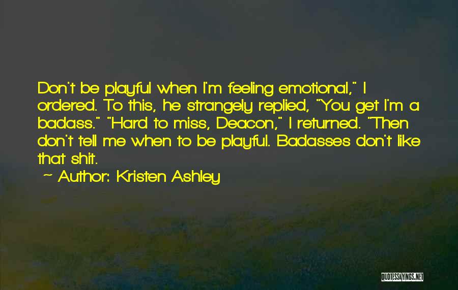 Me Miss You Quotes By Kristen Ashley