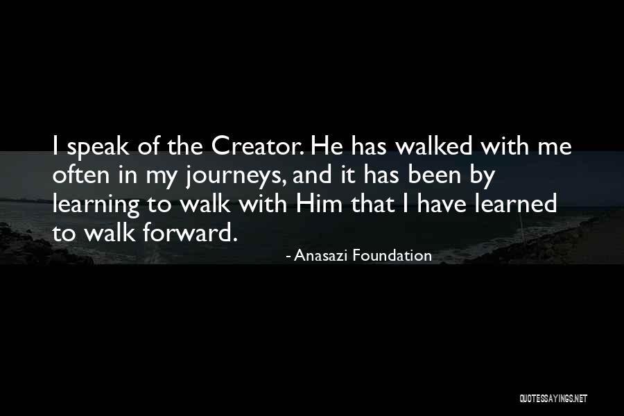 Me Moving Forward Quotes By Anasazi Foundation Me Moving Forward Quotes By Anasazi Foundation