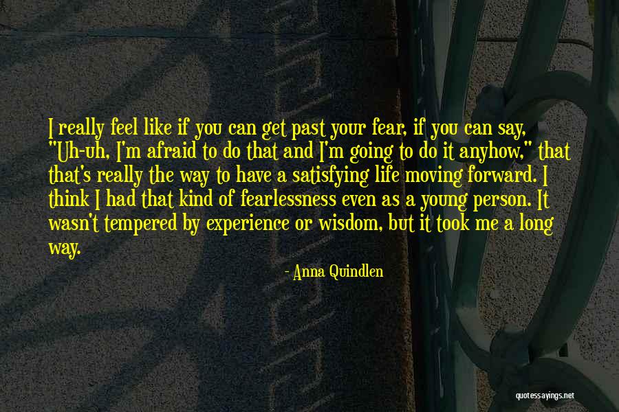 Me Moving Forward Quotes By Anna Quindlen Me Moving Forward Quotes By Anna Quindlen