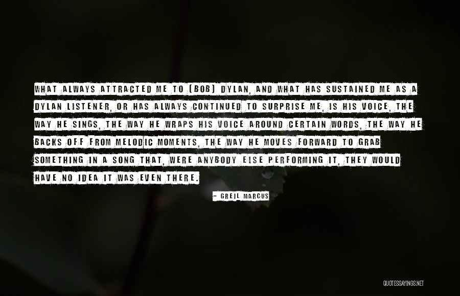 Me Moving Forward Quotes By Greil Marcus Me Moving Forward Quotes By Greil Marcus