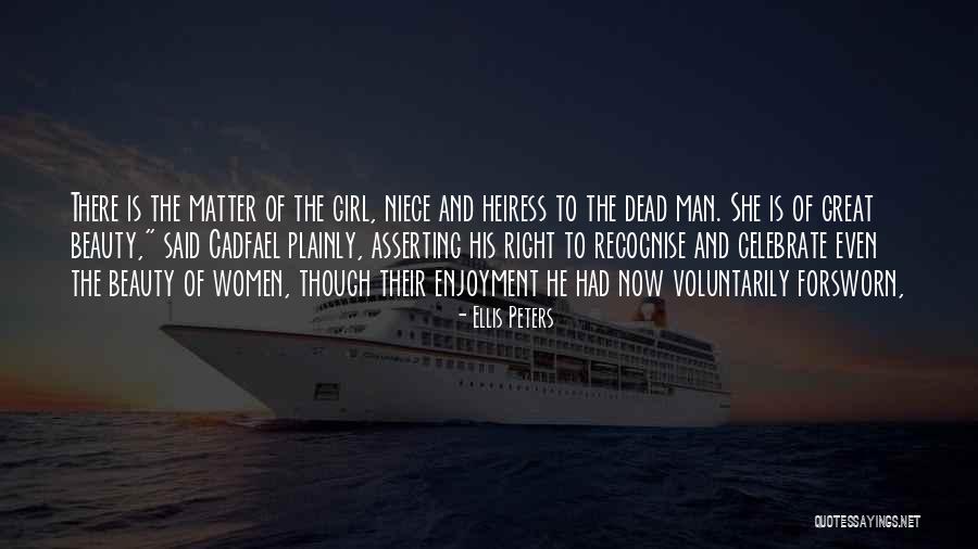 Me My Niece Quotes By Ellis Peters
