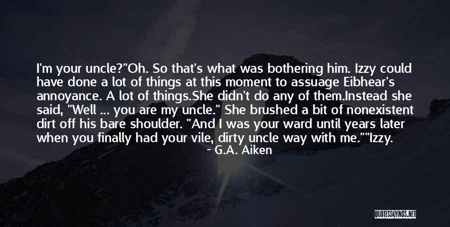 Me My Niece Quotes By G.A. Aiken