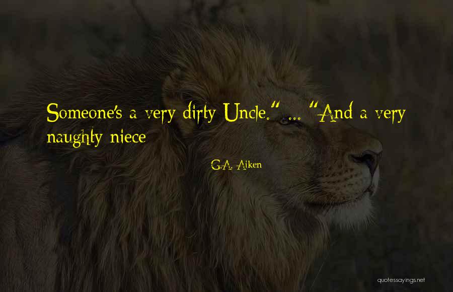 Me My Niece Quotes By G.A. Aiken