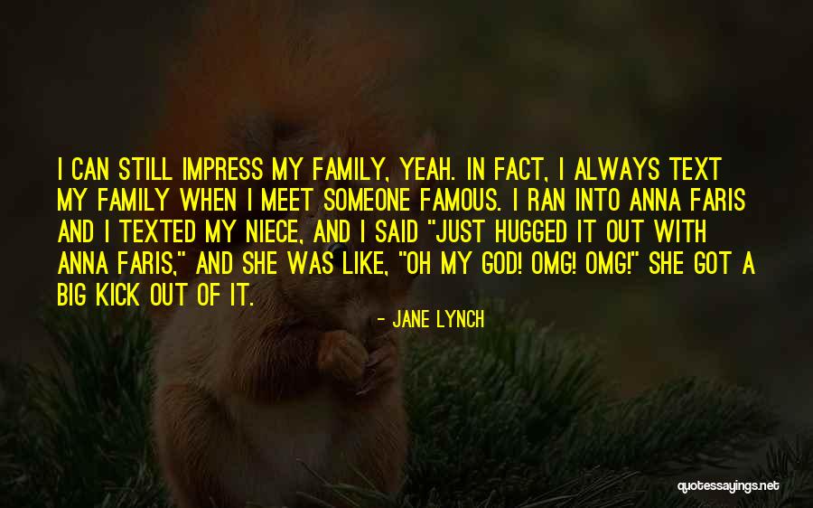Me My Niece Quotes By Jane Lynch