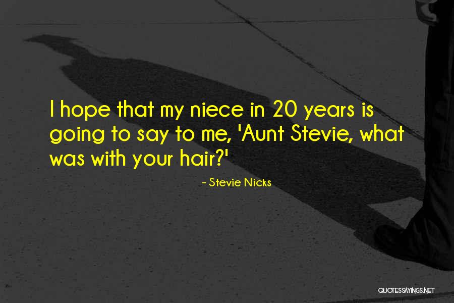 Me My Niece Quotes By Stevie Nicks