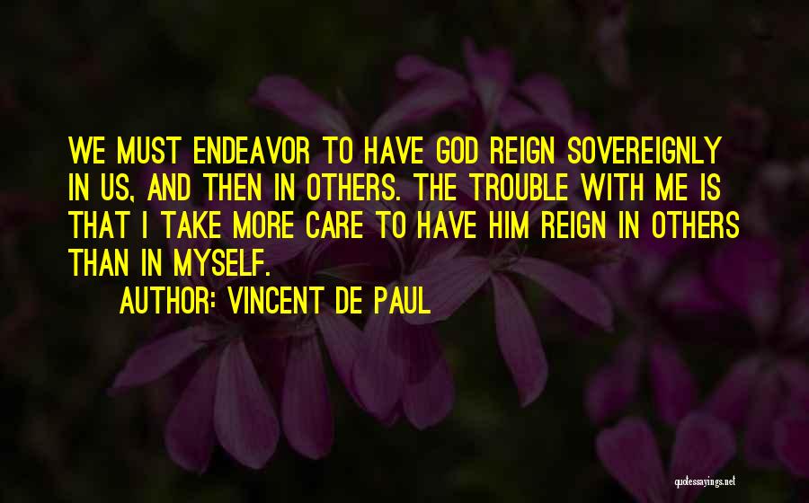 Me Myself And God Quotes By Vincent De Paul