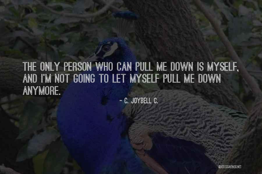 Me Myself Attitude Quotes By C. JoyBell C.