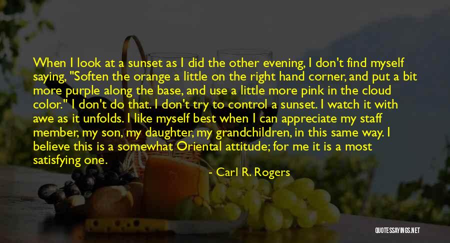 Me Myself Attitude Quotes By Carl R. Rogers Me Myself Attitude Quotes By Carl R. Rogers