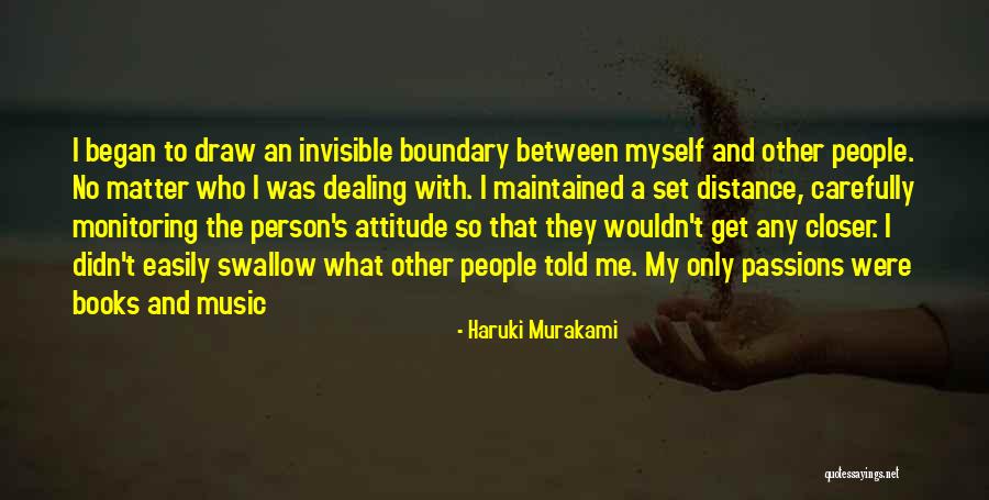 Me Myself Attitude Quotes By Haruki Murakami Me Myself Attitude Quotes By Haruki Murakami