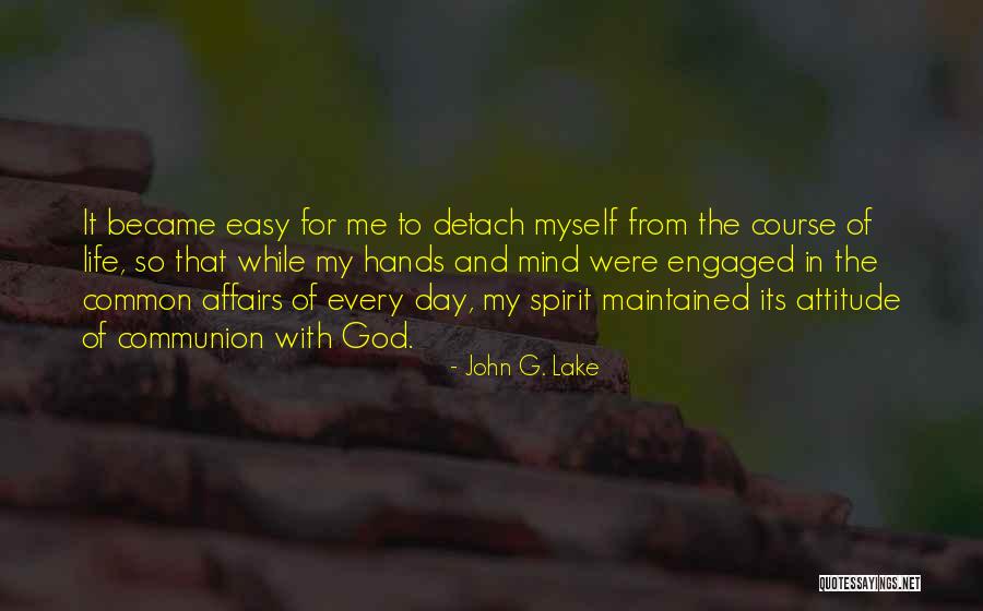 Me Myself Attitude Quotes By John G. Lake