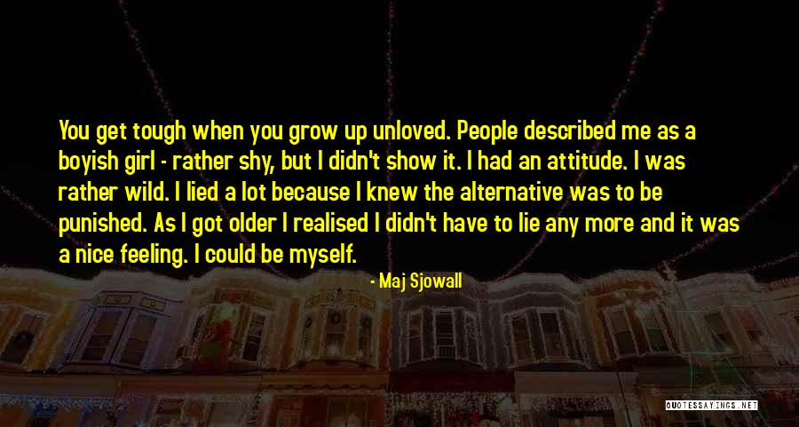 Me Myself Attitude Quotes By Maj Sjowall Me Myself Attitude Quotes By Maj Sjowall