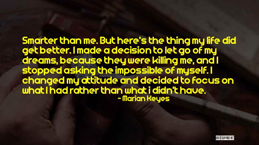 Me Myself Attitude Quotes By Marian Keyes Me Myself Attitude Quotes By Marian Keyes