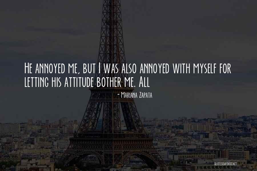 Me Myself Attitude Quotes By Mariana Zapata Me Myself Attitude Quotes By Mariana Zapata