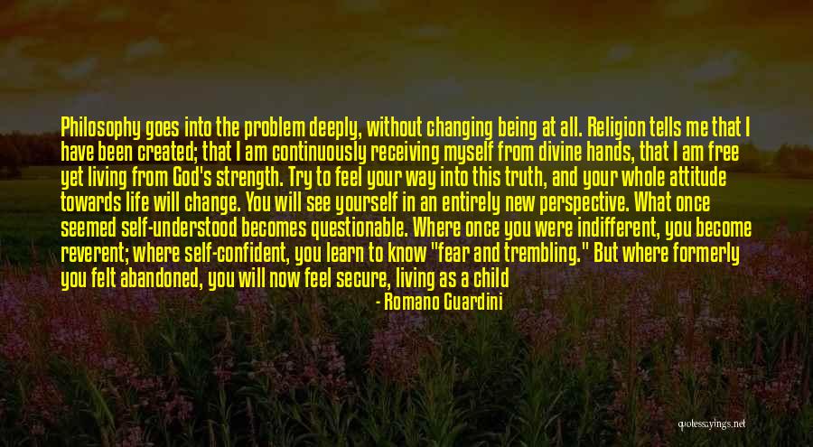 Me Myself Attitude Quotes By Romano Guardini Me Myself Attitude Quotes By Romano Guardini