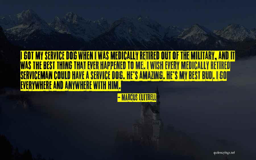 Me N My Dog Quotes By Marcus Luttrell Me N My Dog Quotes By Marcus Luttrell