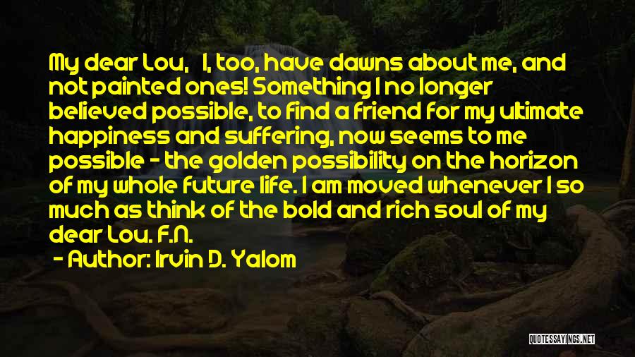 Me N My Life Quotes By Irvin D. Yalom